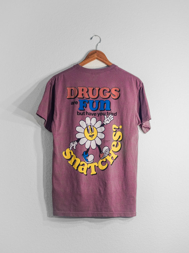 Drugs are fun, but have you tried snatches?